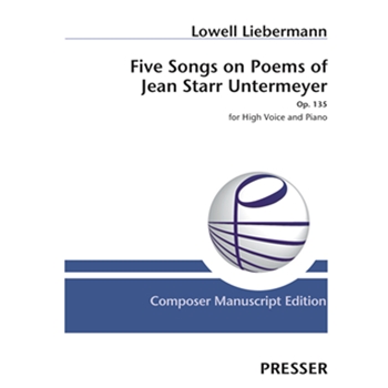 Five Songs on Poems of Jean Starr Untermeyer Op. 135