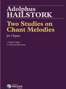 Two Studies on Chant Melodies by Hailstork Adolphus for Organ