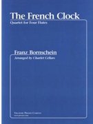 French Clock by Bornschein Franz - Cellars Charlet - for Flute Quartet