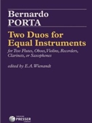 Two Duos for Equal Instruments For Any Combination Of Flutes Oboes Biolins Or Recorders (A= by Porta Bernardo - Weinandt - for
