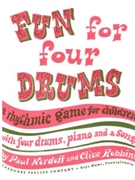 Fun for Four Drums A Rhythmic Game for Children with Four Drums Piano and a Song by Clive Robbins Paul for