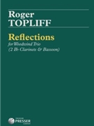 Reflections for Two Clarinets and Bassoon by Topliff Roger for