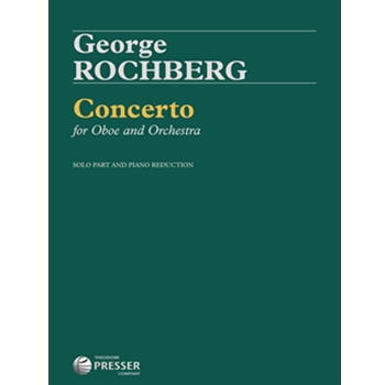 Concerto For Oboe and Orchestra (Piano Reduction and Solo Oboe Part) by Rochberg George for