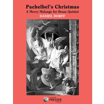 Pachelbel's Christmas - A Merry Melange by Dorff Daniel - Dorf - for Brass Quintet