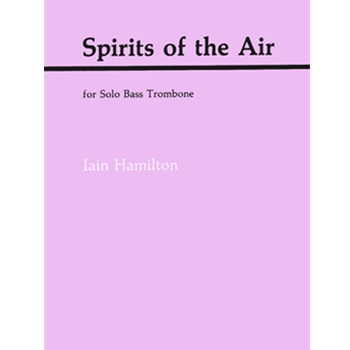 Spirits Of The Air For Solo Bass Trombone by Hamilton Iain for