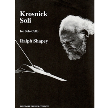 Krosnick Soli For Solo Cello by Shapey Ralph for