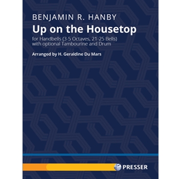 Up On The Housetop For Handbells With Optional Tambourine and Drum (3-5 Octaves 21-25 Bells) by Hanby Benjamin R - Du Mars Geraldine - for