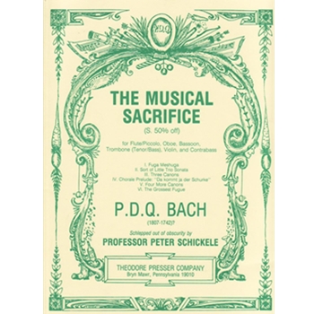 The Musical Sacrifice For Flute/Piccolo Oboe Bassoon Trombone (Tenor/Bass) Violin and Contrabas by Bach P.D.Q. Schickele Professor for