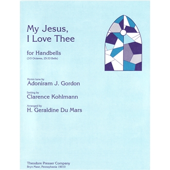 My Jesus I Love Thee For Handbells (3-5 Octaves 25-33 Bells) by Gordon Adoniram J - Du Mars Geraldine - for
