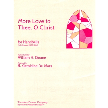 More Love To Thee O Christ For Handbells by Doane William Howard - Du Mars Geraldine - for