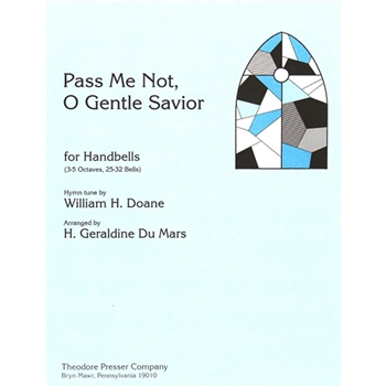 Pass Me Not O Gentle Savior For Handbells (3-5 Octaves 25-32 Bells) by Doane William Howard - Du Mars Geraldine - for
