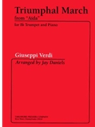 Triumphal March from """"Aida for B-flat Trumpet and Piano by Verdi Giuseppe - Daniels Jay - for
