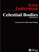 Celestial Bodies Concerto for Flute and Strings - Movement I by Laderman Ezra for