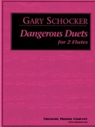 Dangerous Duets by Schocker Gary for Flute Duet