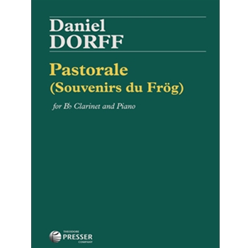 Pastorale (Souvenirs Du Frog) For Bb Clarinet and Piano by Dorff Daniel for