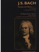 Partita In A Minor (plus the 'Ghost' Partita) by Bach Johann Sebastian - Schocker Gary - for Flute Solo