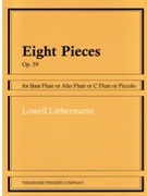 Eight Pieces for Bass Flute or Alto Flute or C Flute or Piccolo (flutes may be mixed at the performe by Liebermann Lowell for