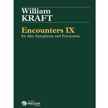 Encounters IX For Alto Saxophone and Percussion by Kraft William for
