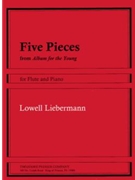 5 Pieces From Album For The Young by Liebermann Lowell for Flute and Piano