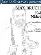 Kol Nidrei by Bruch Max - Galway James - for Flute and Piano