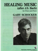 Healing Music (after J S Bach) by Schocker Gary for Flute and Piano