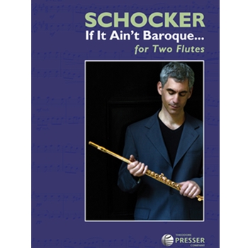 If It Ain't Baroque... by Schocker Gary for Flute Duet