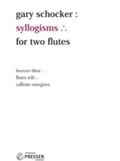 Syllogisms by Schocker Gary for Flute Duet