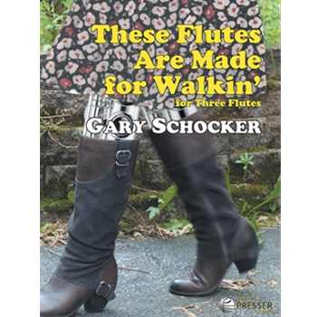 These Flutes Are Made For Walkin' For Three Flutes by Schocker Gary for
