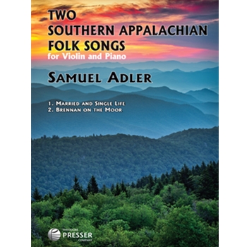 2 Southern Appalachian Folk Songs by Adler Samuel for Violin and Piano