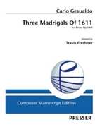 Three Madrigals of 1611 by Gesualdo Carlo - Travis Freshner - for