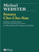 Sonata Cho-Cho-San based on themes from Puccini's Madama Butterfly by Webster Michael for Flute/Clar
