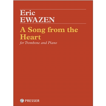 A Song From The Heart For Trombone And Piano by Ewazen Eric for
