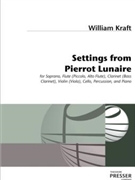Settings From Pierrot Lunaire For Soprano and Chamber Ensemble by Kraft William for