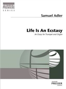 Life Is an Ecstasy An Essay for Trumpet and Organ by Adler Samuel for