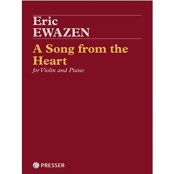 A Song From the Heart for Violin and Piano by Ewazen Eric for