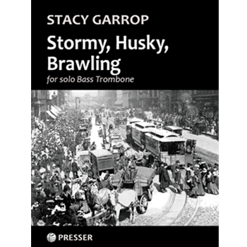 Stormy Husky Brawling by Garrop Stacy for Bass Trombone Solo