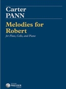 Melodies for Robert by Pann Carter for Fl/Cello and Piano