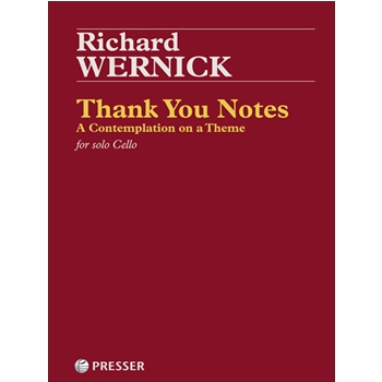 Thank You Notes A Contemplation on a Theme for solo Cello by Wernick Richard for