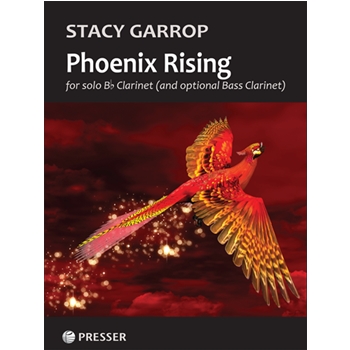 Phoenix Rising for solo Bb Clarinet (and optional Bass Clarinet) by Stacy Garrop for