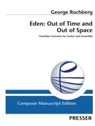 Eden: Out of Time and Out of Space Chamber Concerto for Guitar and Ensemble