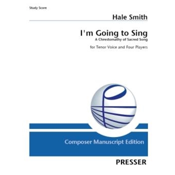 I'm Going to Sing A Chrestomathy of Sacred Song