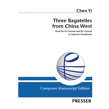 Three Bagatelles from China West Duet for Eb Clarinet and Bb Clarinet or Soprano Saxophone