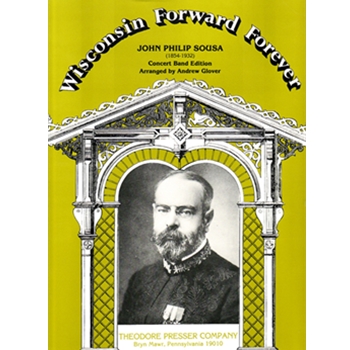 Wisconsin Forward Forever by Sousa John Philip - Glover Andrew - for Concert March