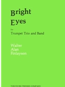 Bright Eyes by Finlayson Walter A. for Trumpet Trio w/ Band
