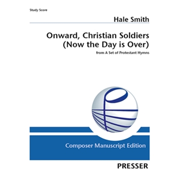 Onward, Christian Soldiers (Now the Day is Over) from A Set of Protestant Hymns