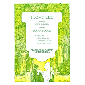 I Love Life by Mana-Zucca Cassel Irwin M. for High Voice