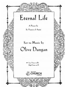 Eternal Life by Dungan Olive St. Francis Of Assis for Low Voice and Piano