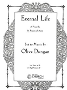 Eternal Life by Dungan Olive St. Francis Of Assis for High Voice and Piano