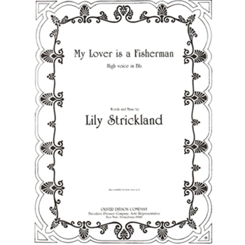 My Lover Is A Fisherman by Strickland Lily Strickland Lily S. for High Voice and Piano