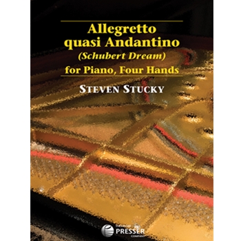 Allegretto Quasi Andantino (Schubert Dream) by Stucky Steven for 1 Piano 4 Hands